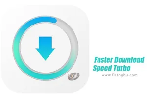 نرم افزار مدیریت دانلود و افزایش سرعت دانلود اندروید Faster Download Speed Turbo 1.0.3