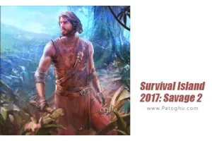 دانلود بازی Survival Island 2017: Savage 2 1.1 بقا در جزیره جدید برای اندروید