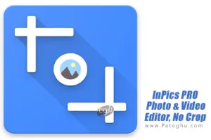 دانلود نرم افزار InPics PRO - Photo & Video Editor, No Crop v1.0 ویرایشگر عکس و ویدئو برای اندروید