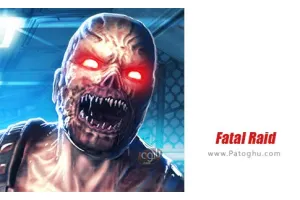 Fatal Raid 1.5.3 بازی یورشگران مهلک برای اندروید