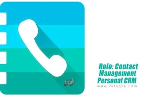 Rolo: Contact Management & Personal CRM v2.1.1.32 مدیریت تماس و مخاطبین برای اندروید