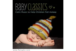 دانلود مجموعه موزیک آرامش بخش بی کلام برای کمک به خواب کودک Baby Classics Calm Music To Help Children Fall Asleep