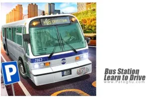دانلود بازی Bus Station: Learn to Drive v1.0 شبیه ساز رانندگی اتوبوس برای اندروید