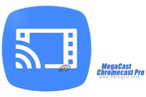 دانلود نرم افزار MegaCast - Chromecast Pro v1.2.12 پلیر قدرتمند کروم کست برای اندروید