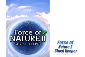 دانلود و نصب بازی Force of Nature 2 Ghost Keeper نیروی طبیعت نگهبان ارواح برای کامپیوتر