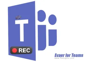 دانلود نرم افزار Evaer for Teams 1.25.5.11 ضبط مکالمات مایکروسافت تیمز