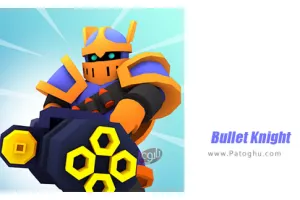 دانلود بازی 1.2.15 Bullet Knight نصب بازی شوالیه گلوله برای اندروید