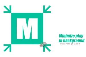 دانلود 3.8 Minimize play in background - Video Mini برنامه پخش فیلم در پس زمینه برای اندروید