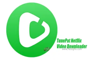 دانلود نرم افزار TunePat Netflix Video Downloader 1.8.7 برنامه دانلود از نتفلکیس برای ویندوز