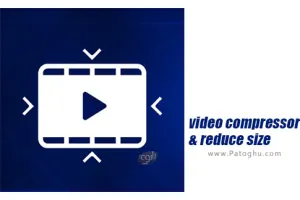 دانلود و نصب 1.0.3 video compressor & reduce size برنامه کاهش حجم ویدیو برای اندریود