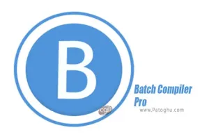 دانلود Batch Compiler Pro 18.0.0 تبدیل بچ به فایل اجرایی exe