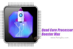 دانلود 5.0 Quad Core Processor Booster Max برنامه بهینه ساز گوشی های اندروید