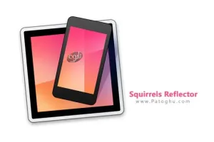 نرم افزار نمایش صفحه آیفون در دسکتاپ - دانلود Squirrels Reflector 4.1.2.178