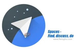 دانلود نرم افزار اسپیس چت و گفتگوی گروهی برای اندروید 1.3.0.128374512 Spaces - Find, discuss, do