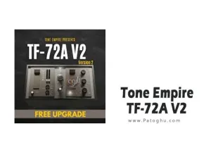 دانلود نرم افزار Tone Empire TF-72A V2 v.2.0.0 برنامه افکتور صدا برای آهنگ‌ها و موسیقی‌ها