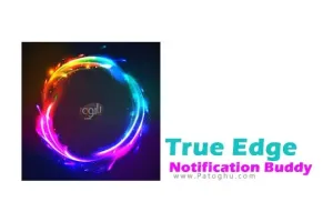 دانلود نرم افزار نمایش اعلان های نوری روی لبه صفحه گوشی True Edge Notification Buddy v5.9.2 برای اندروید