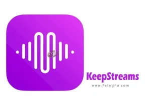 دانلود نرم افزار KeepStreams 1.2.3.0 برنامه دانلود و ذخیره ویدیوهای آنلاین