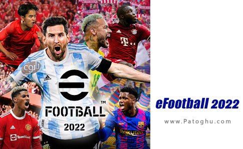 دانلود بازی eFootball 2022 - نصب بازی فوتبال پیاس 2022 برای اندروید