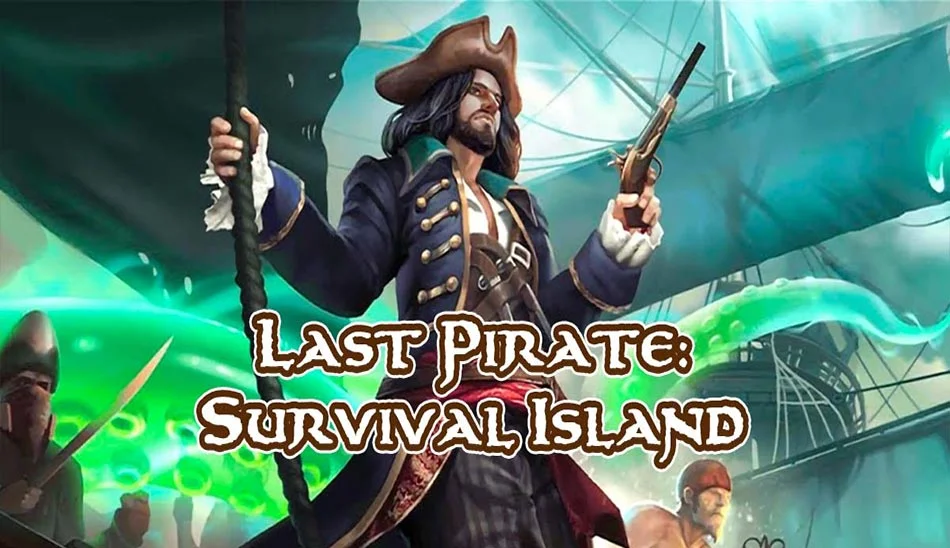 دانلود بازی آخرین دزد دریایی برای اندروید Last Pirate 1.13.10