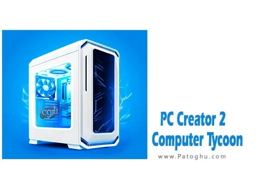 دانلود بازی سرمایه دار کامپیوتر برای اندروید PC Creator 2 - Computer Tycoon v5.0.0